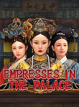 EMPRESSES IN THE PALACE